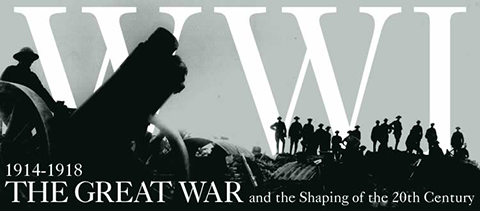 Silhouette of artillery and soldiers, text that reads 'WWI 1914-1918 The Great War and the Shaping of the 20th Century'